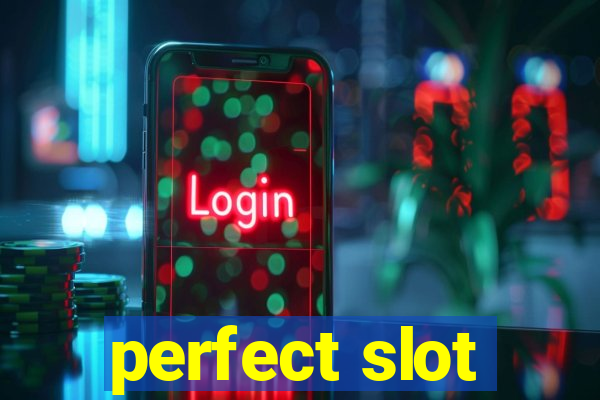 perfect slot