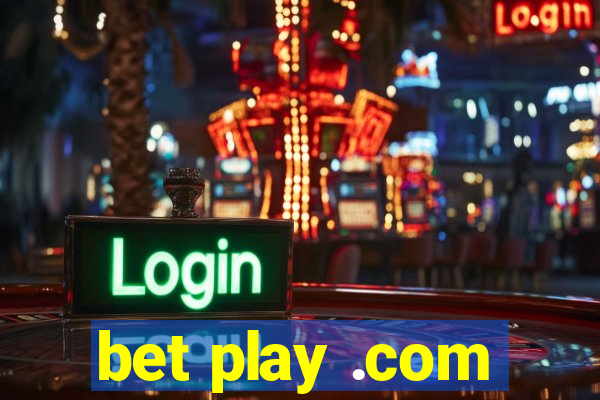 bet play .com