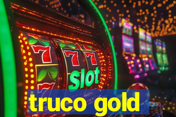 truco gold