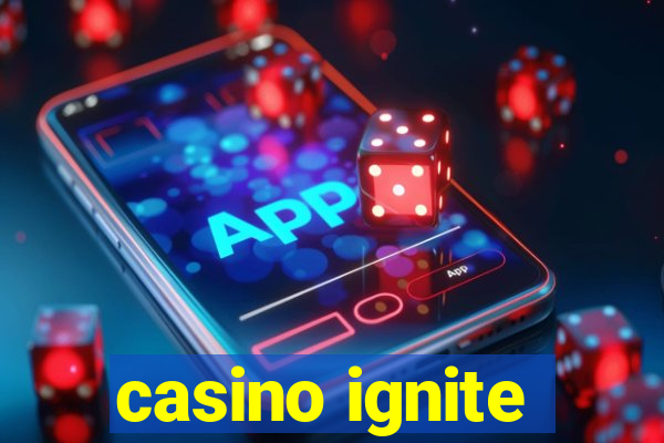 casino ignite