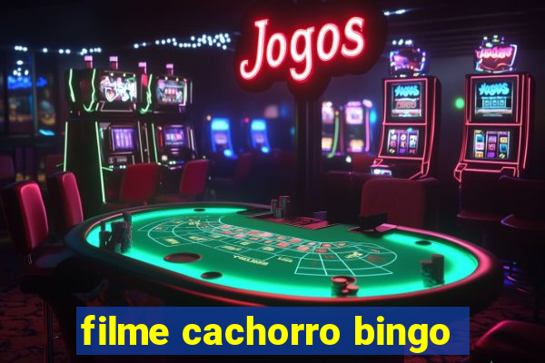 filme cachorro bingo