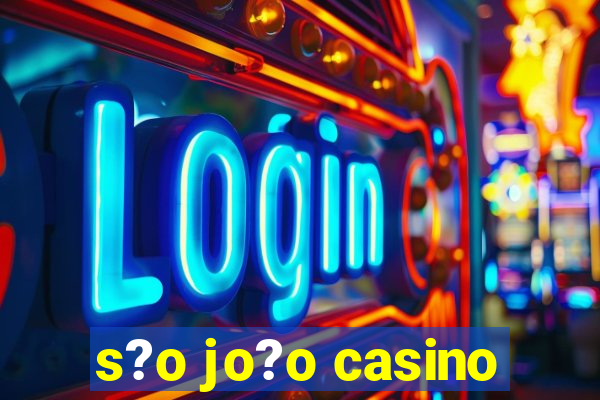 s?o jo?o casino