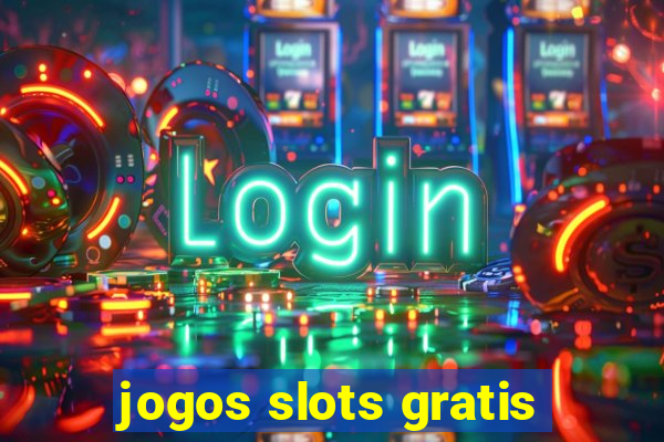 jogos slots gratis