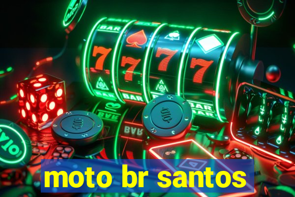 moto br santos