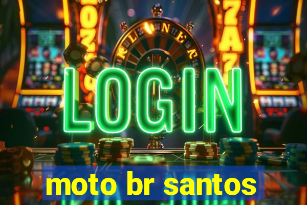 moto br santos