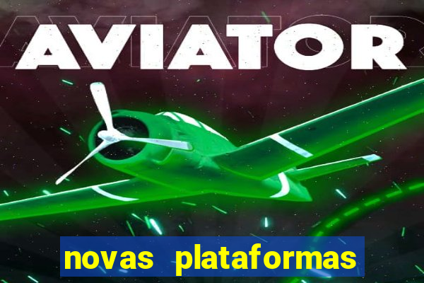 novas plataformas de jogos bet