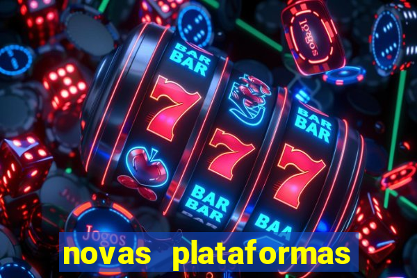 novas plataformas de jogos bet