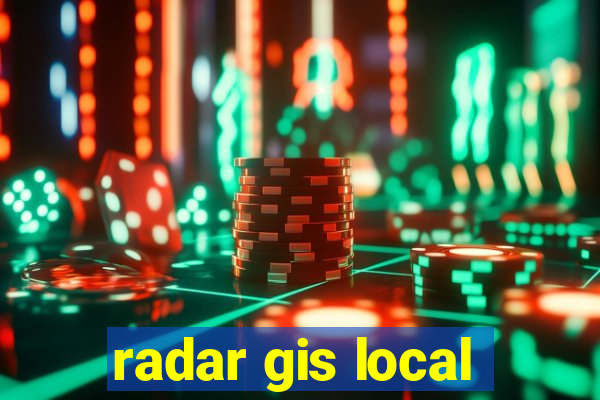 radar gis local