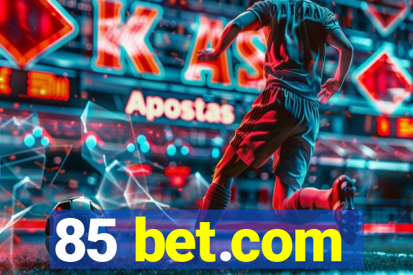 85 bet.com