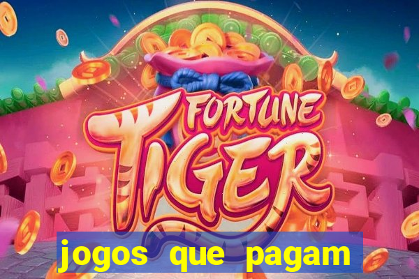 jogos que pagam para gente jogar