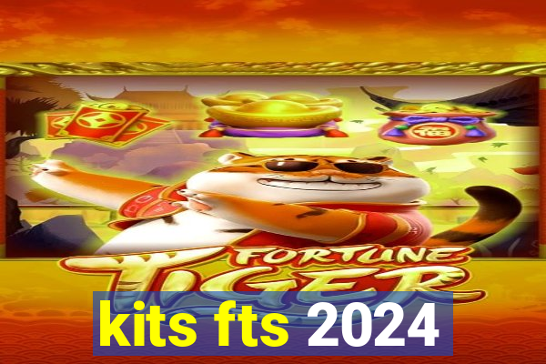 kits fts 2024