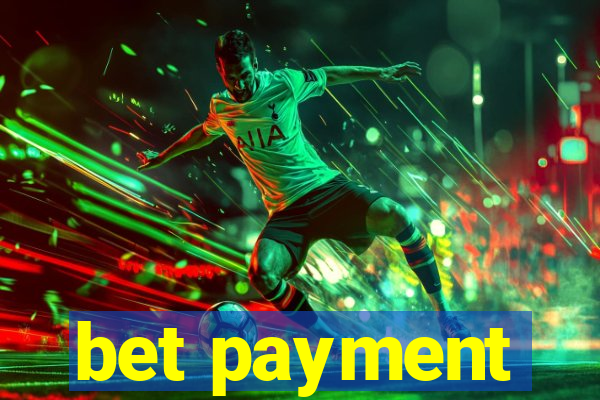 bet payment