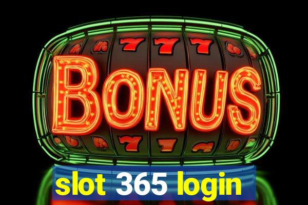 slot 365 login