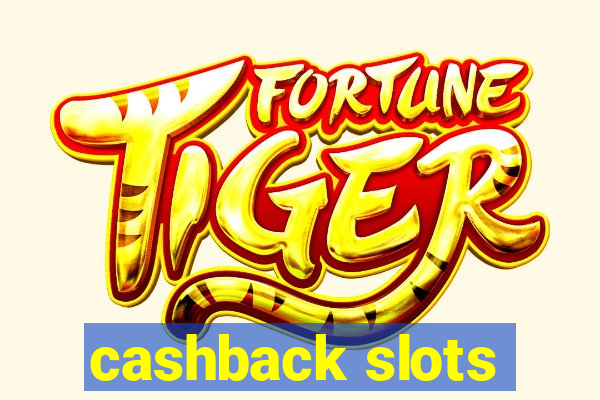 cashback slots