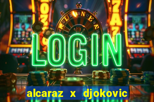 alcaraz x djokovic ao vivo