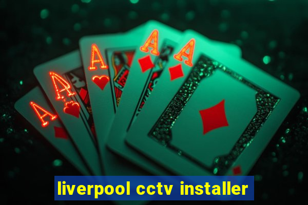 liverpool cctv installer