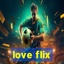 love flix