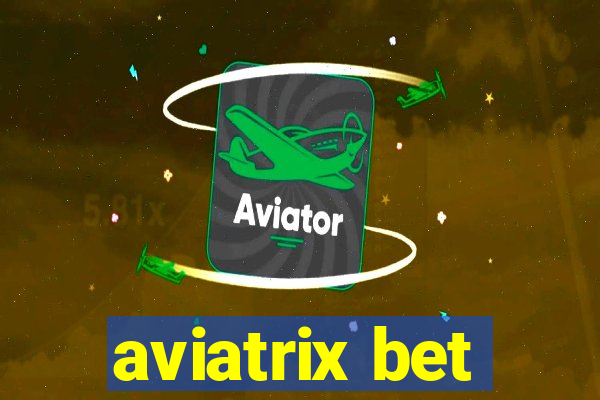 aviatrix bet