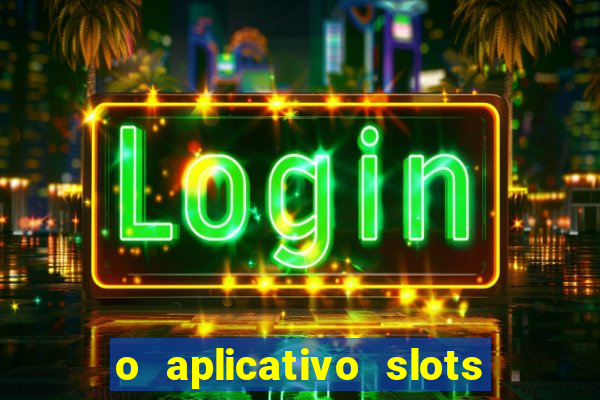 o aplicativo slots for bingo paga mesmo