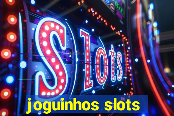 joguinhos slots