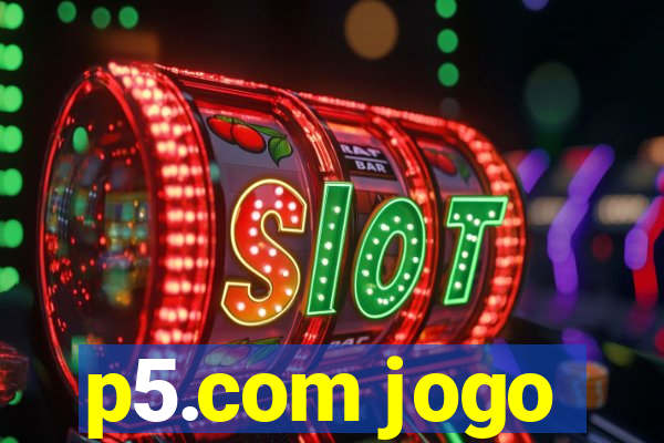 p5.com jogo