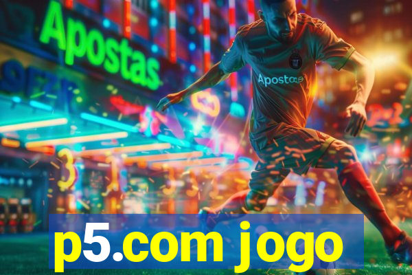 p5.com jogo