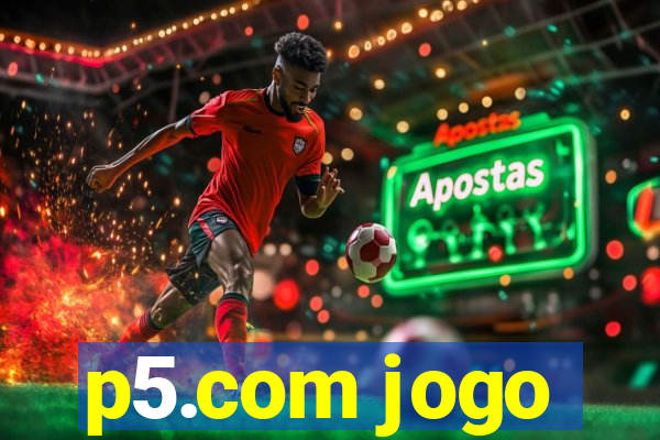 p5.com jogo