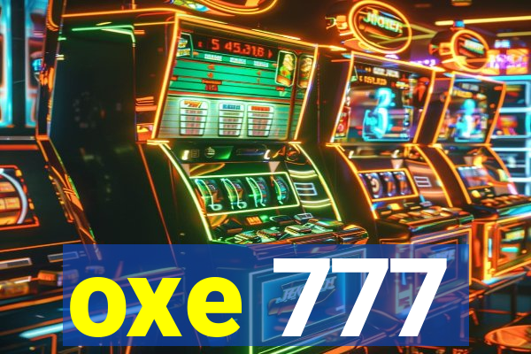 oxe 777