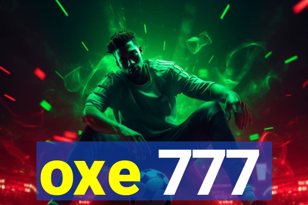 oxe 777