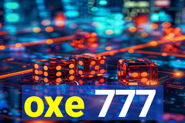 oxe 777