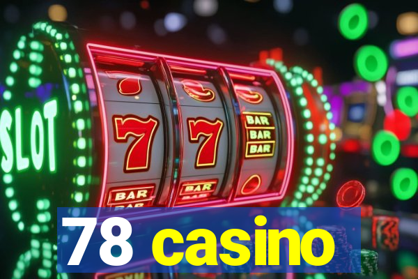 78 casino