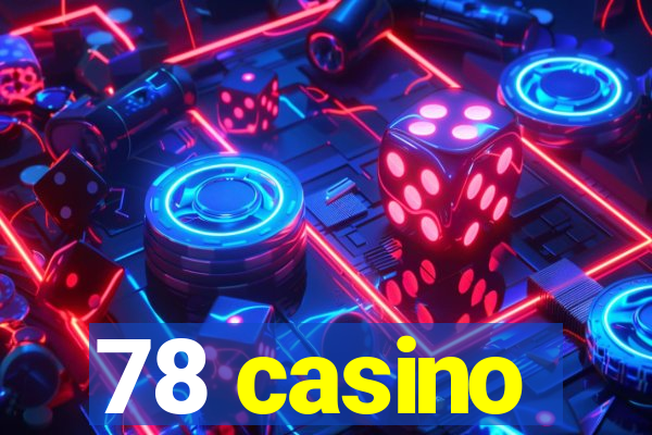 78 casino