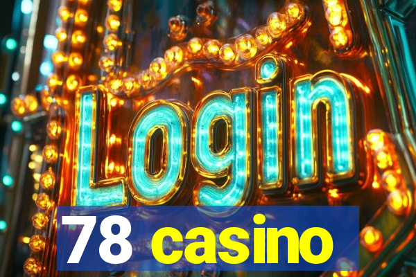 78 casino