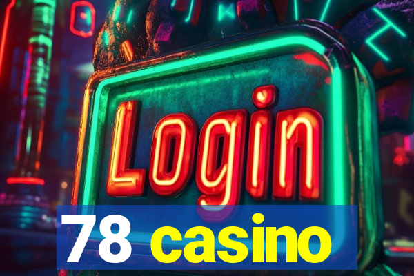 78 casino