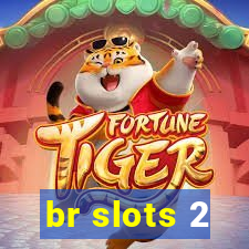 br slots 2