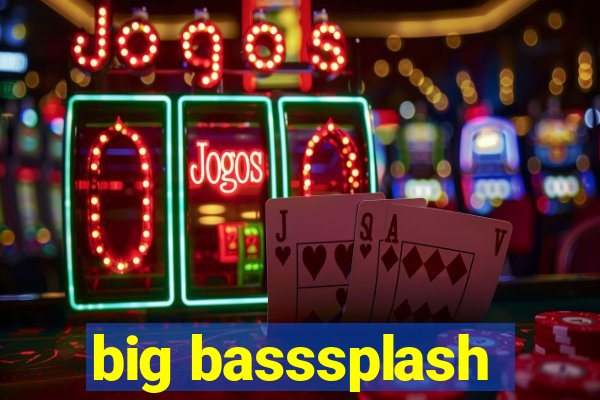 big basssplash