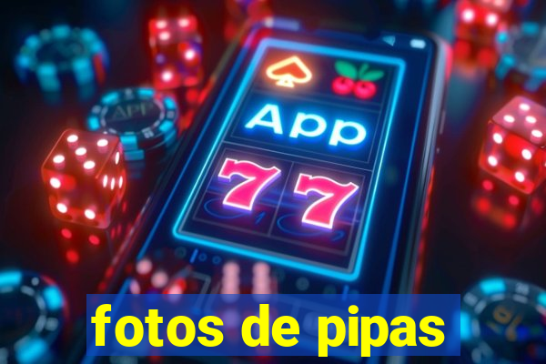 fotos de pipas