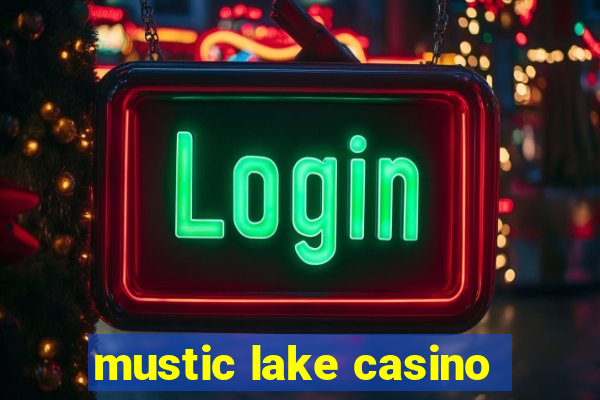 mustic lake casino