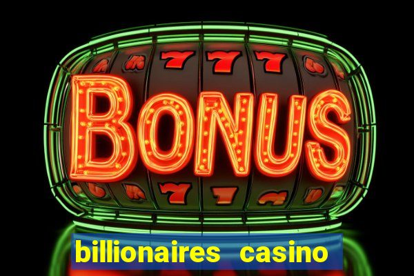 billionaires casino free chips