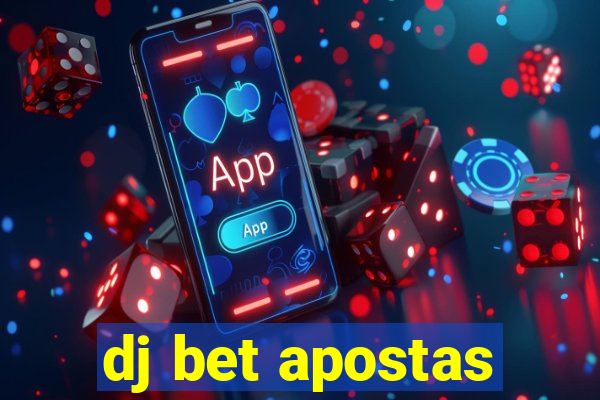 dj bet apostas