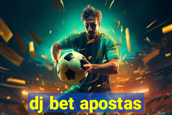 dj bet apostas