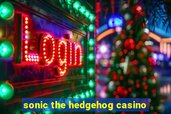 sonic the hedgehog casino