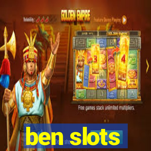 ben slots