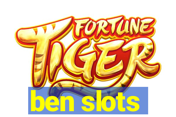 ben slots