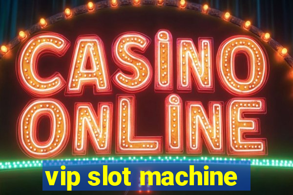 vip slot machine