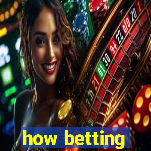 how betting