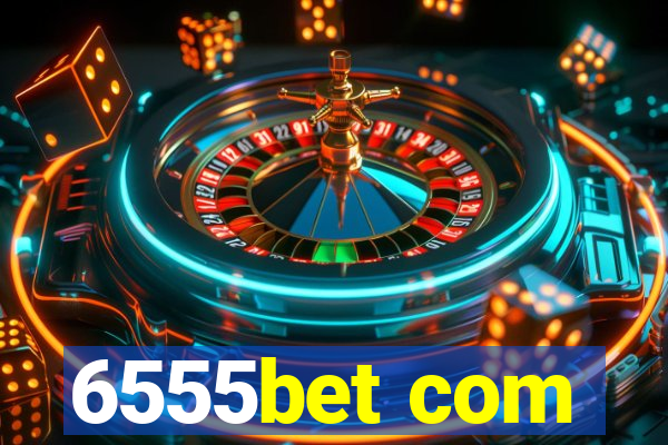 6555bet com