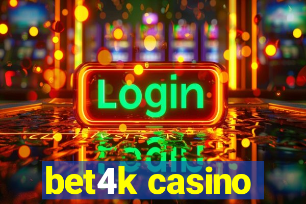 bet4k casino