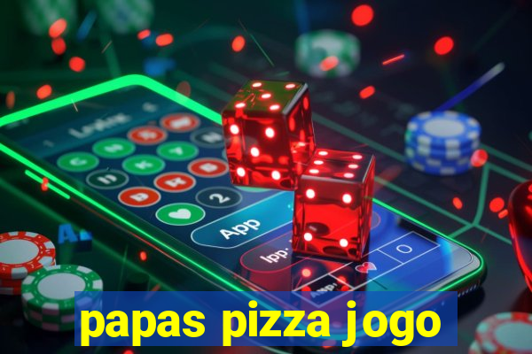 papas pizza jogo