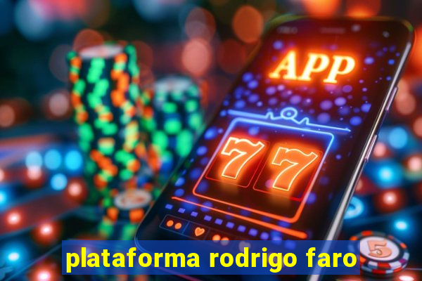 plataforma rodrigo faro